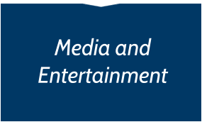Media and Entertainment